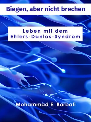 cover image of Biegen, aber nicht brechen--Leben mit dem Ehlers-Danlos-Syndrom